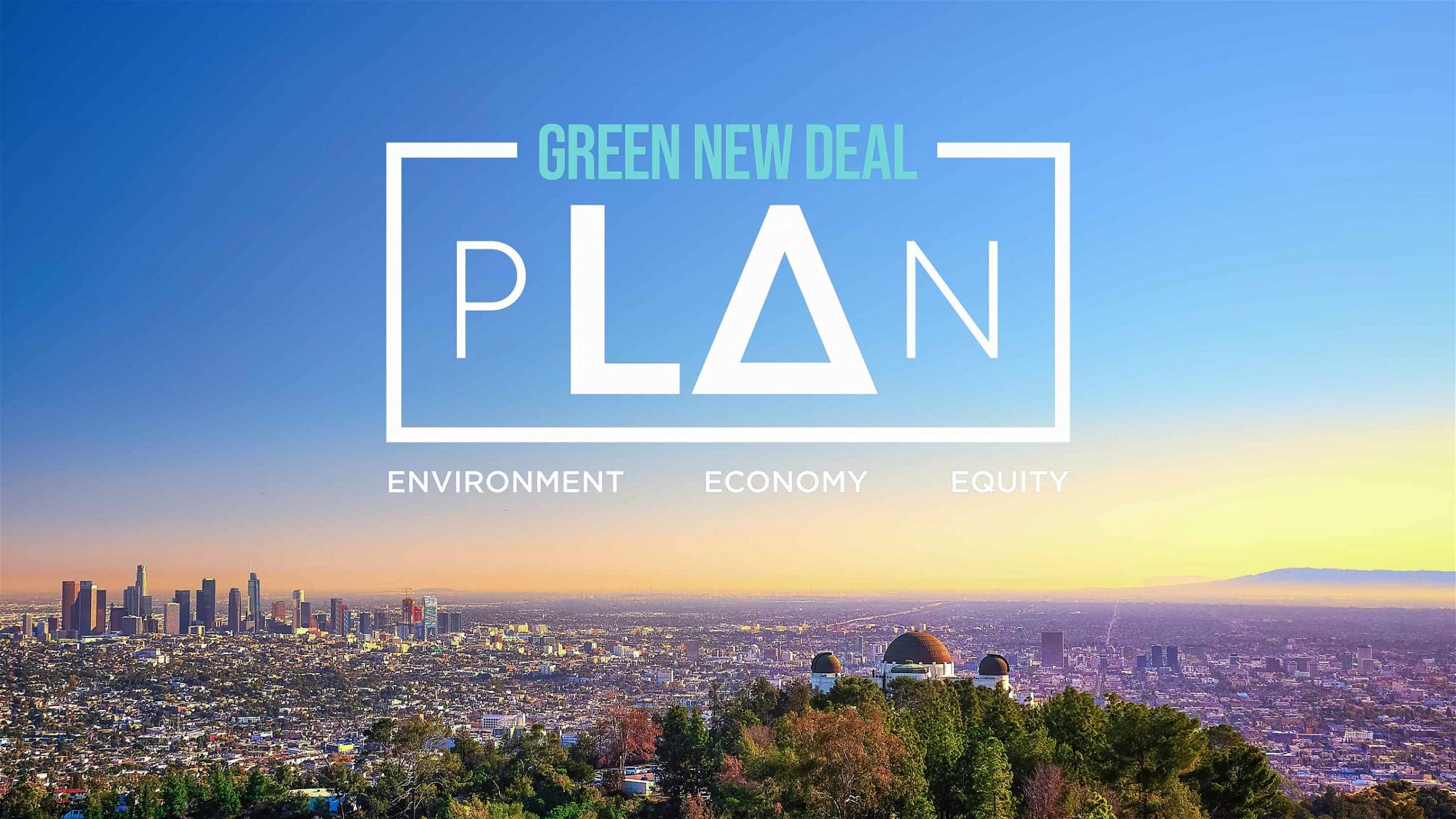 LA’s Green New Deal Launched This Week